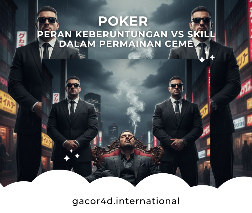 Peran Keberuntungan vs Skill dalam Permainan Ceme