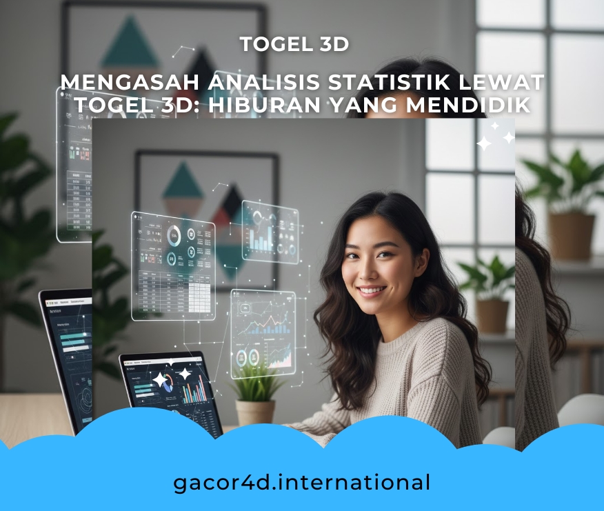 Mengasah Analisis Statistik Lewat Togel 3D: Hiburan yang Mendidik